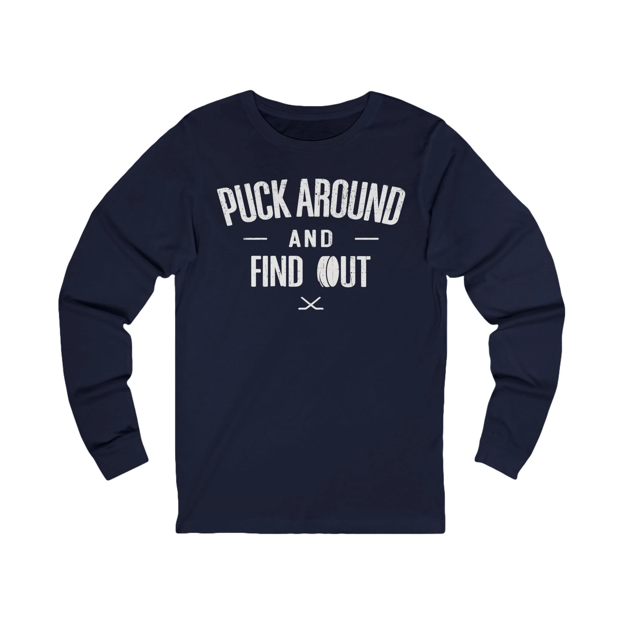 Funny Hockey Long Sleeve T-Shirt - Puck Around And Find Out Unisex Hockey Long Sleeve Shirt - Image 5