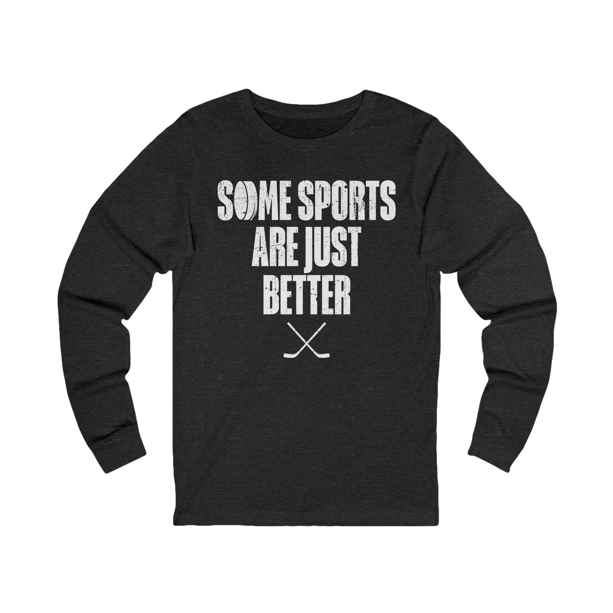 Funny Hockey Long Sleeve T-Shirt - Some Sports Are Just Better Unisex Hockey Long Sleeve Shirt