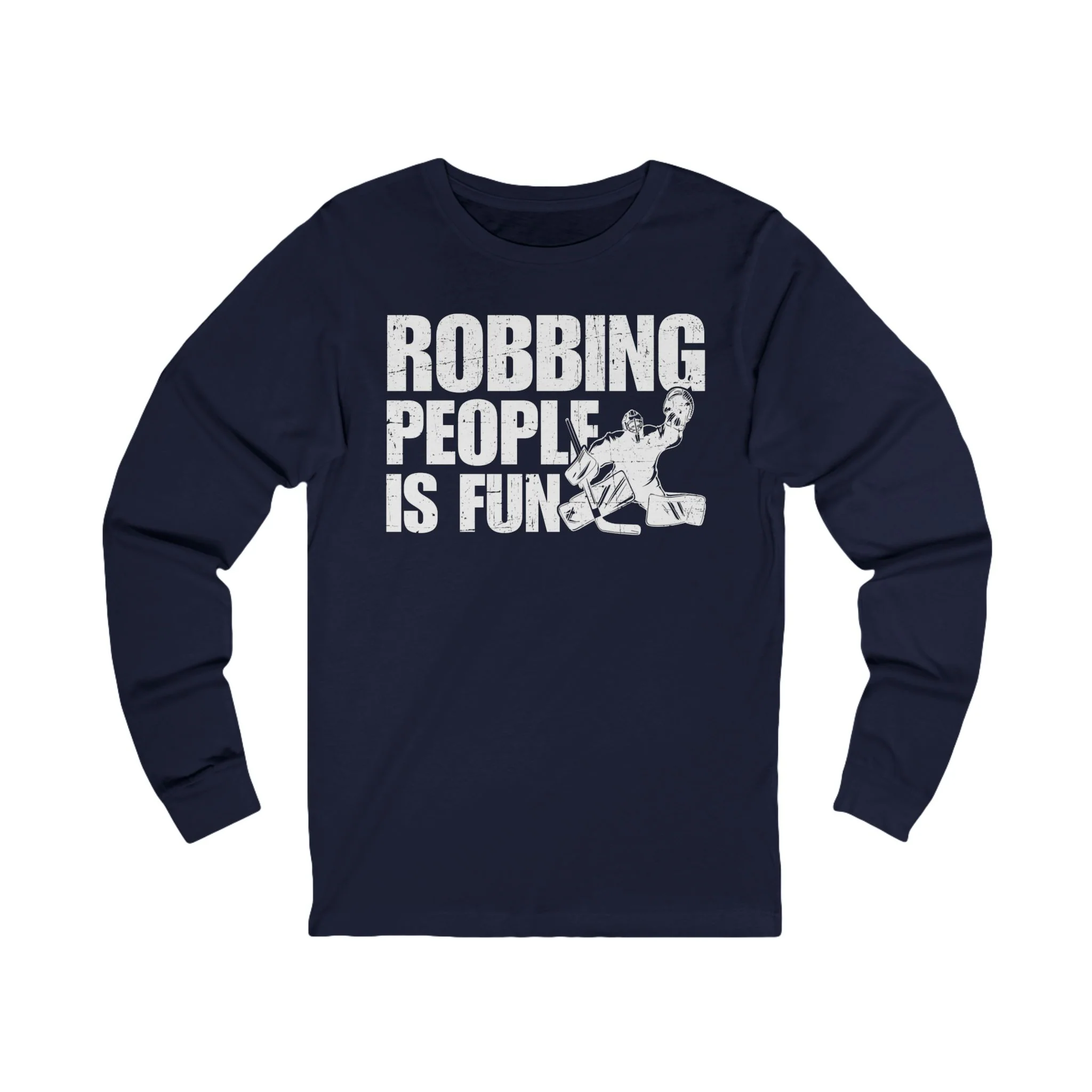 Funny Hockey Long Sleeve T-Shirt - Robbing People Is Fun Unisex Hockey Long Sleeve Shirt - Image 5