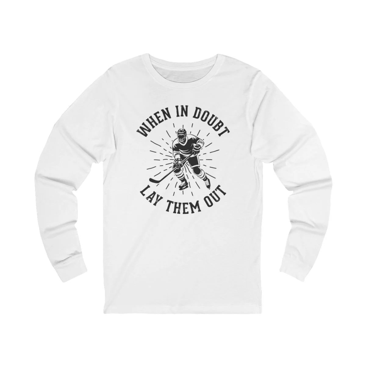 Funny Hockey Long Sleeve T-Shirt - When In Doubt Lay Them Out Unisex Hockey Long Sleeve Shirt - Image 5
